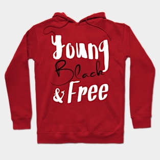 Young, Black & Free (black and white) Hoodie